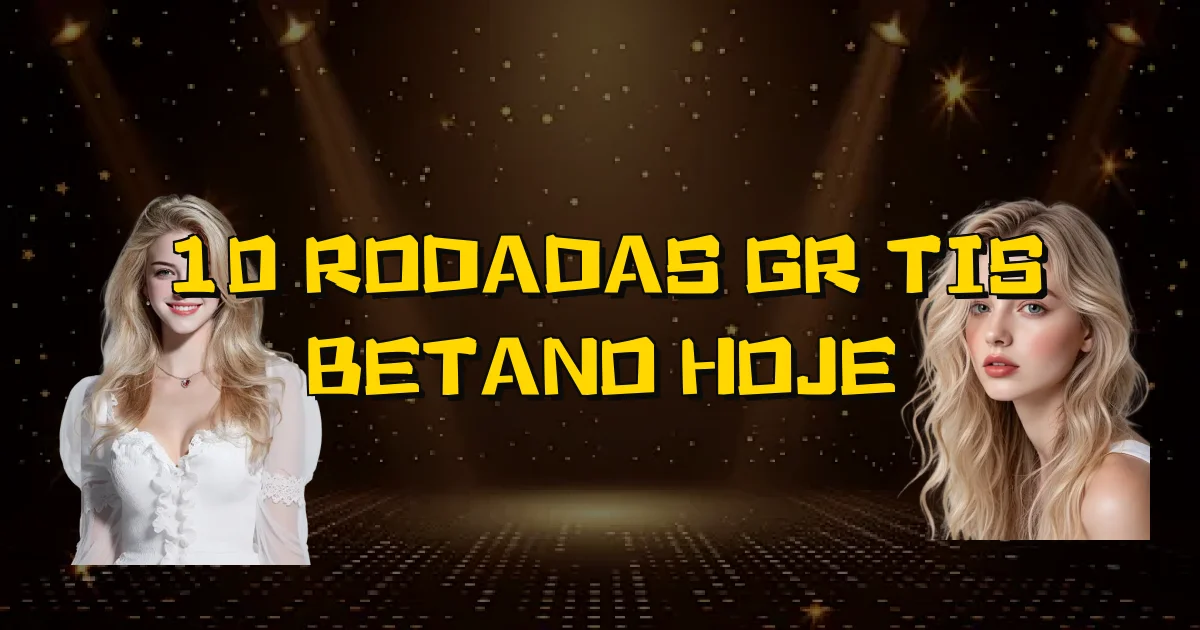 10 Rodadas Grátis Betano Hoje Oficial