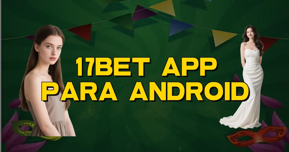 17Bet App Para Android Oficial