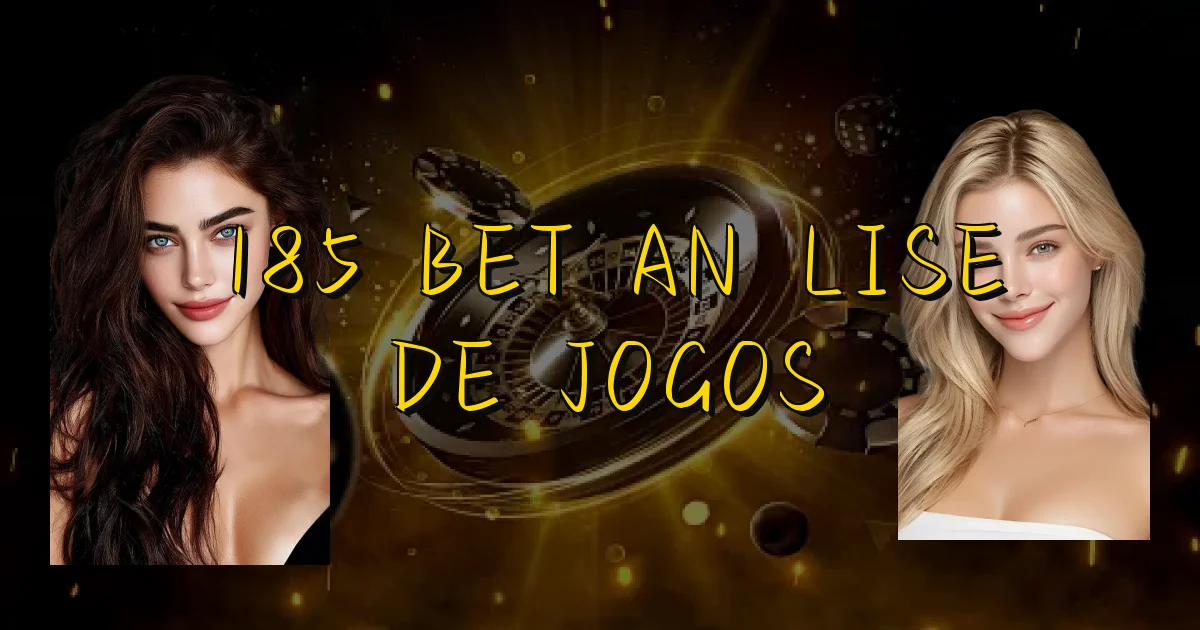185 Bet Análise De Jogos Oficial