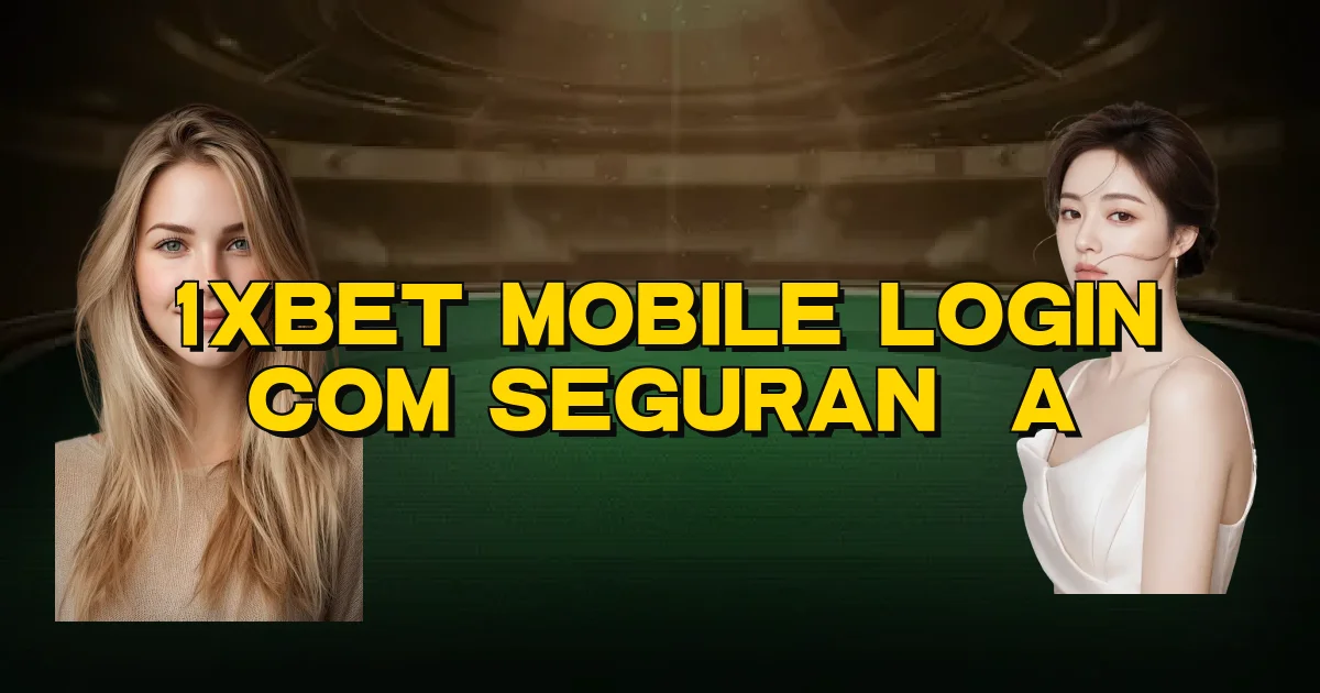 1Xbet Mobile Login Com Segurança Oficial