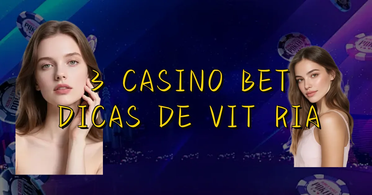 3 Casino Bet Dicas De Vitória Oficial