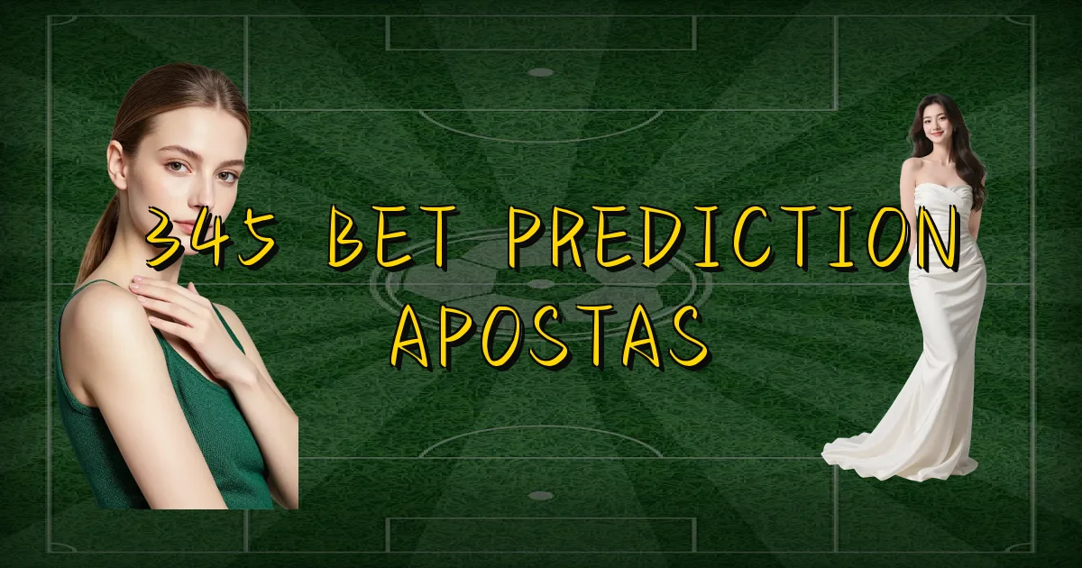 345 Bet Prediction Apostas Oficial