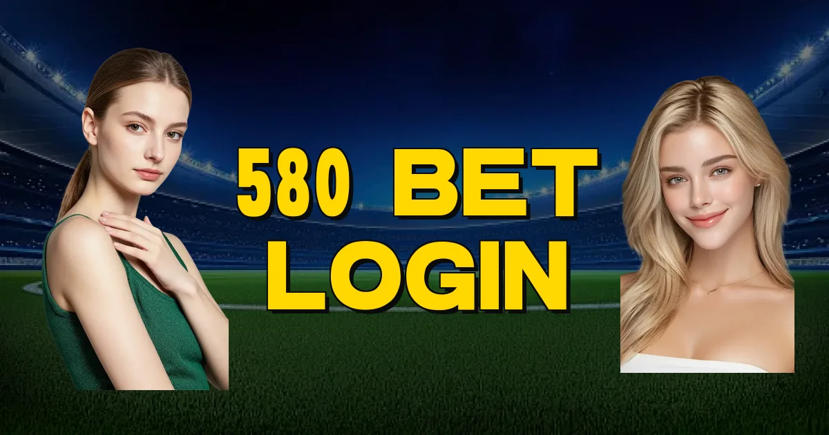 580 Bet Login Oficial