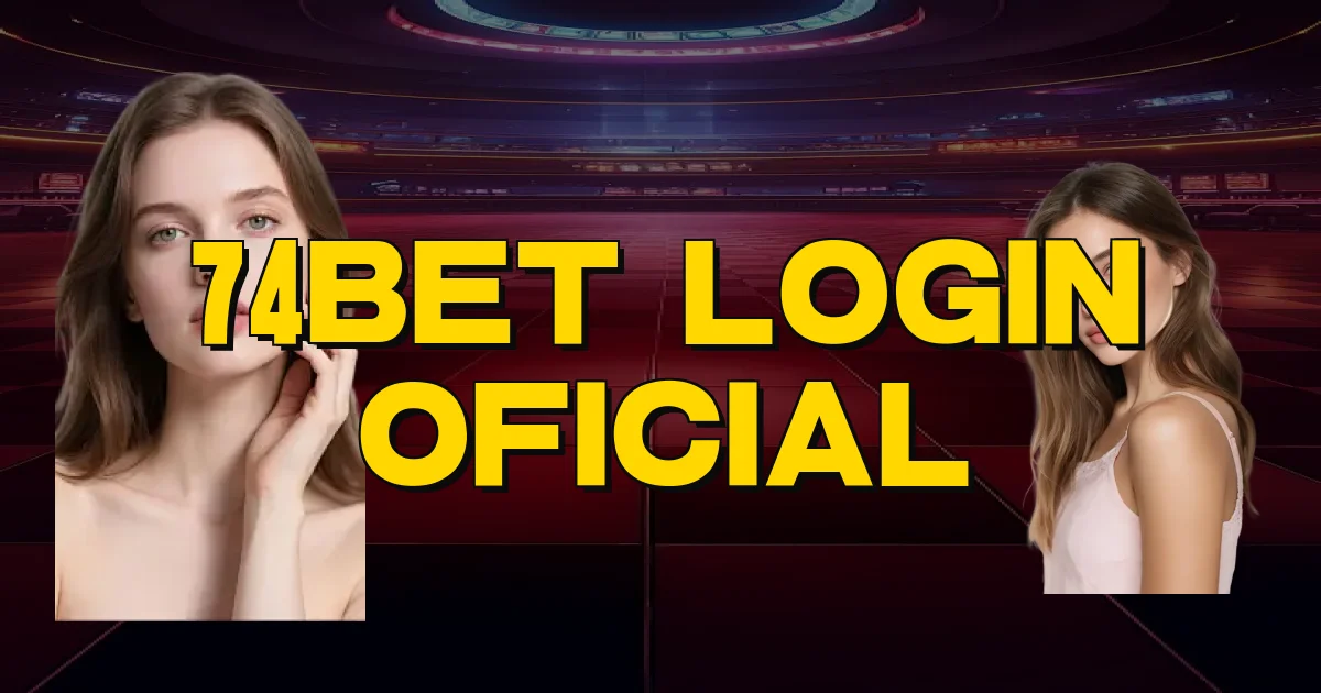 74Bet Login Oficial Oficial
