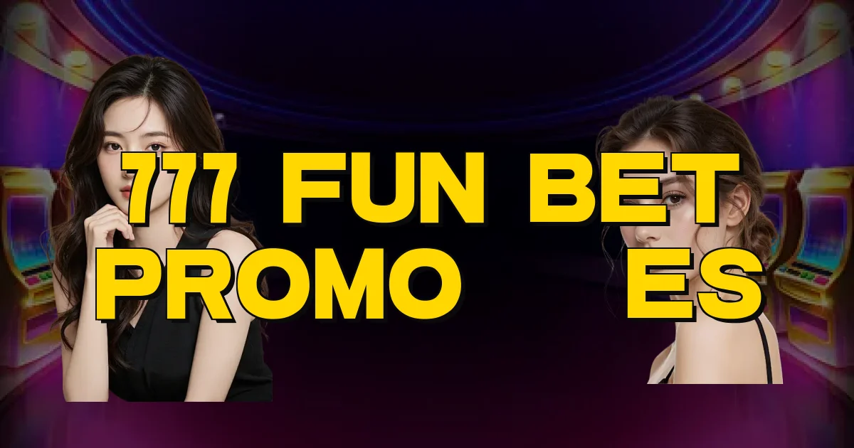 777 Fun Bet Promoções Oficial