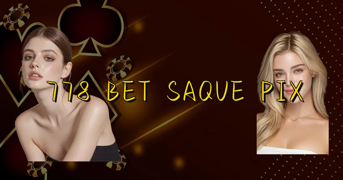 778 Bet Saque Pix Oficial