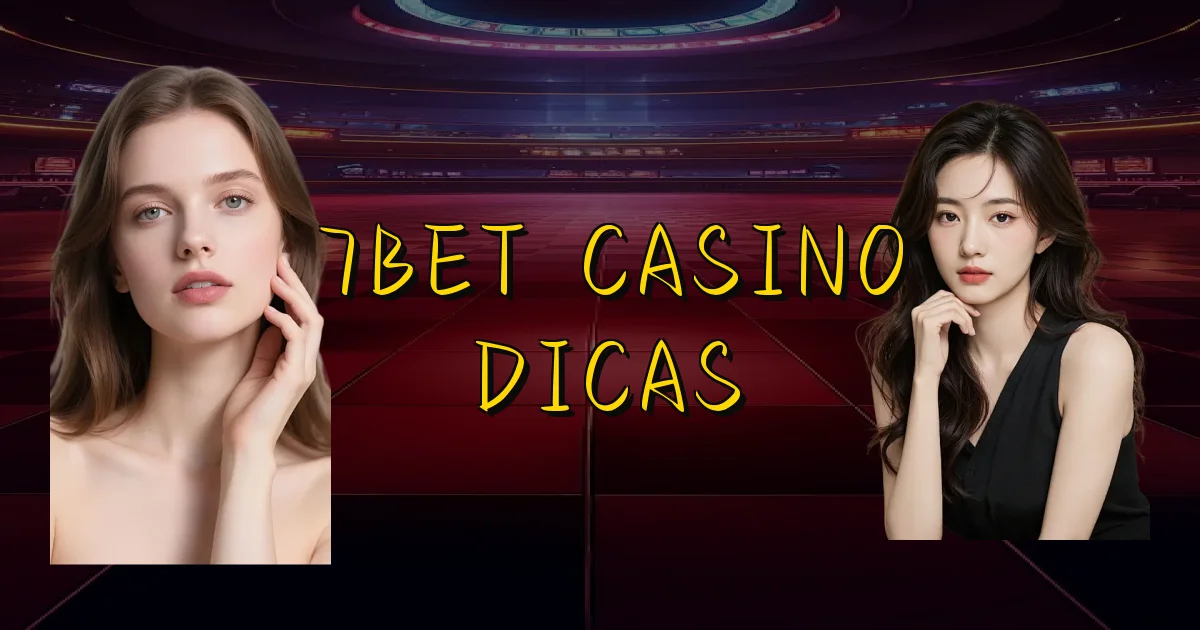 7Bet Casino Dicas Oficial