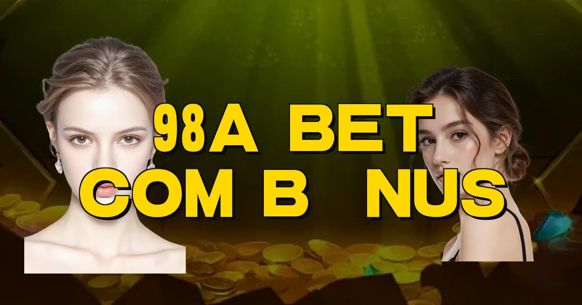 98A Bet Com Bônus Oficial