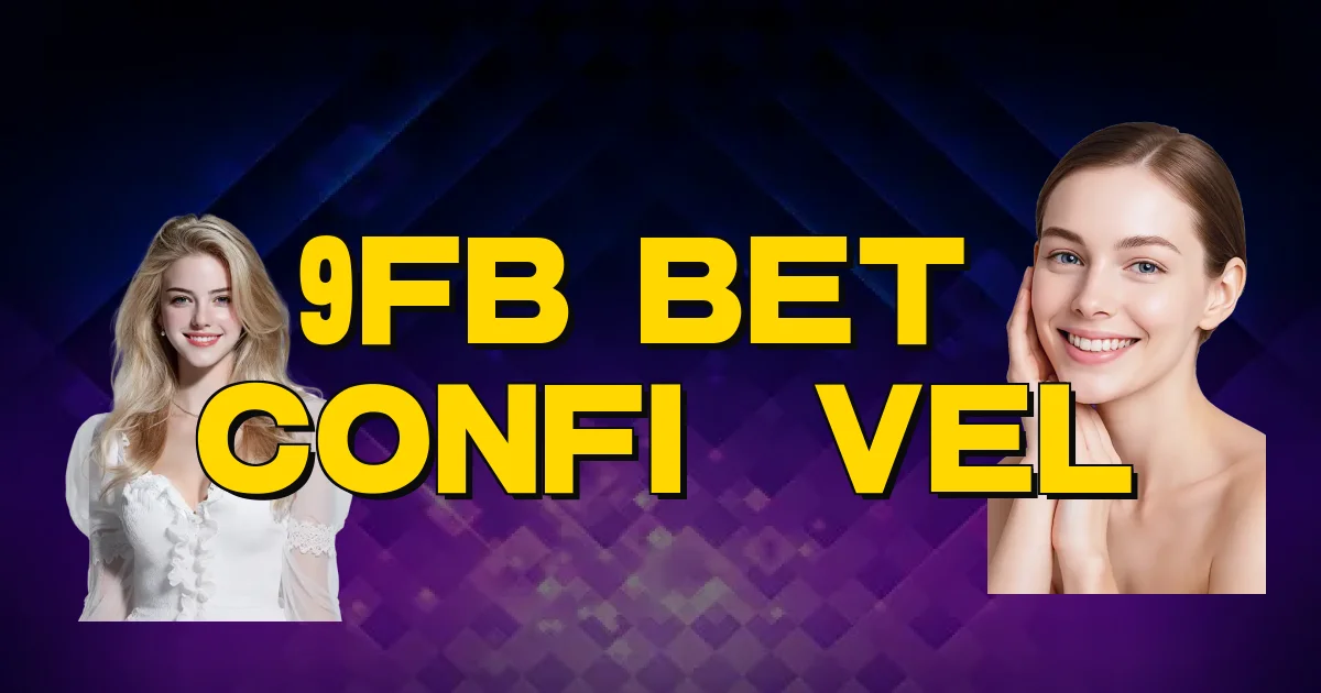 9Fb Bet É Confiável Oficial