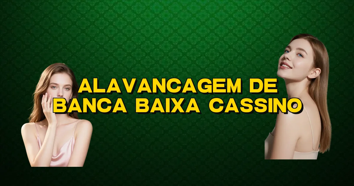 Alavancagem De Banca Baixa Cassino Oficial