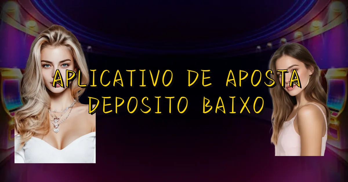 Aplicativo De Aposta Deposito Baixo Oficial