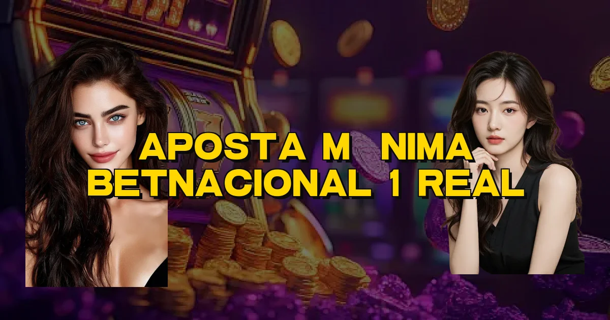 Aposta Mínima Betnacional 1 Real Oficial