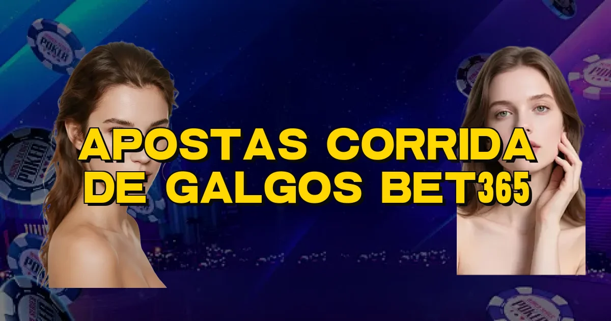 Apostas Corrida De Galgos Bet365 Oficial