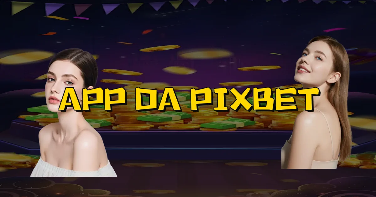 App Da Pixbet Oficial