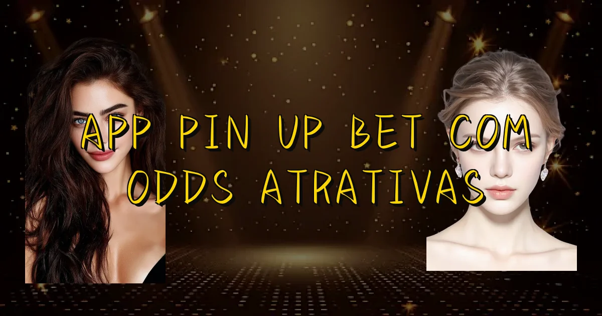 App Pin Up Bet Com Odds Atrativas Oficial