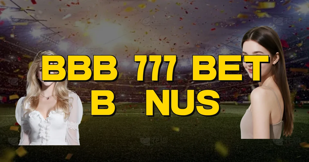 Bbb 777 Bet Bônus Oficial