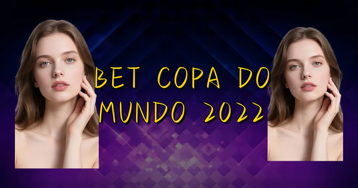 Bet Copa Do Mundo 2022 Oficial