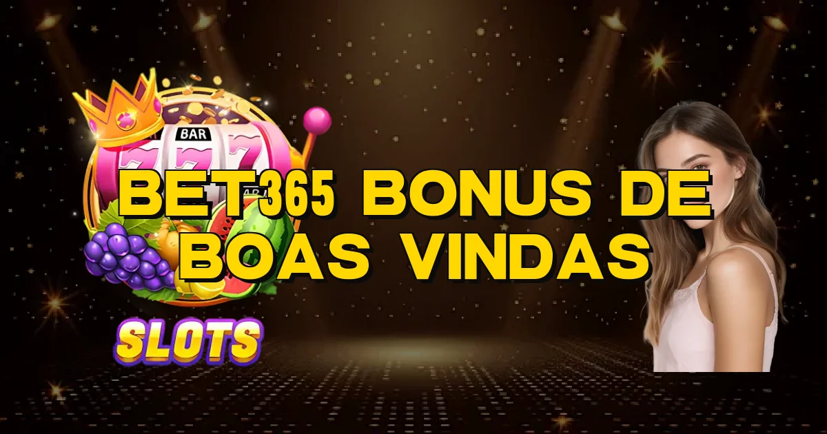 Bet365 Bonus De Boas Vindas Oficial