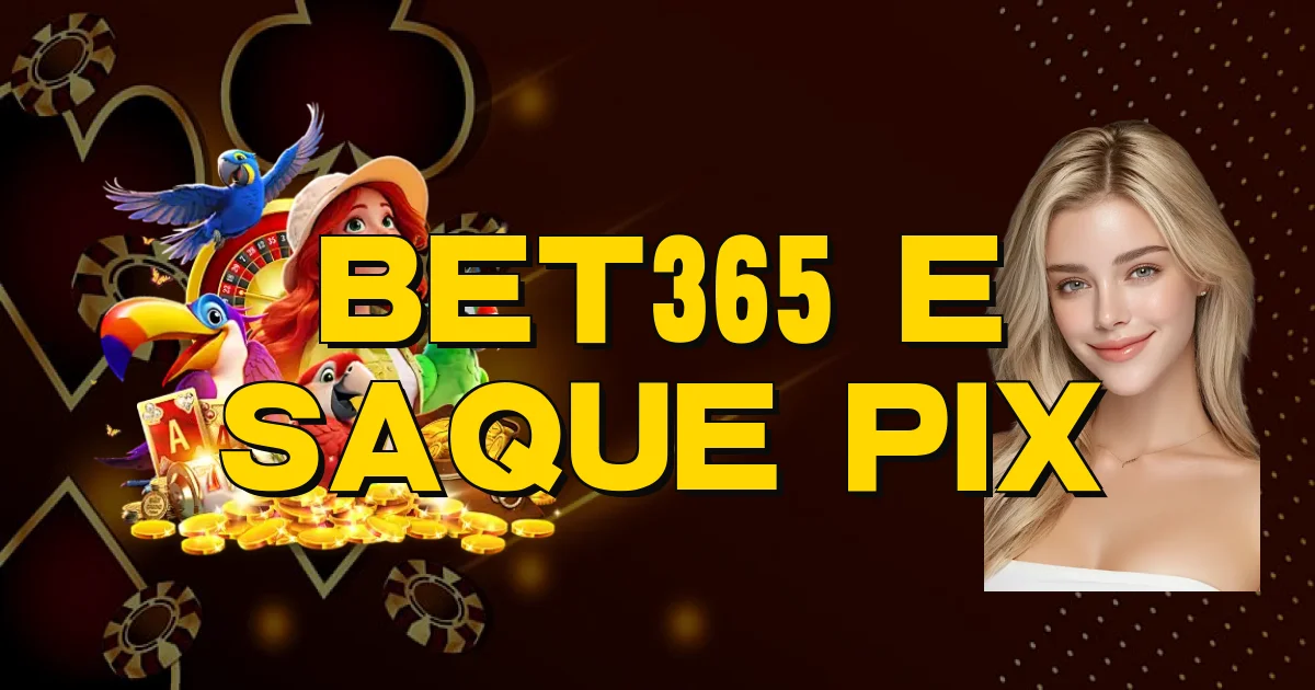 Bet365 E Saque Pix Oficial