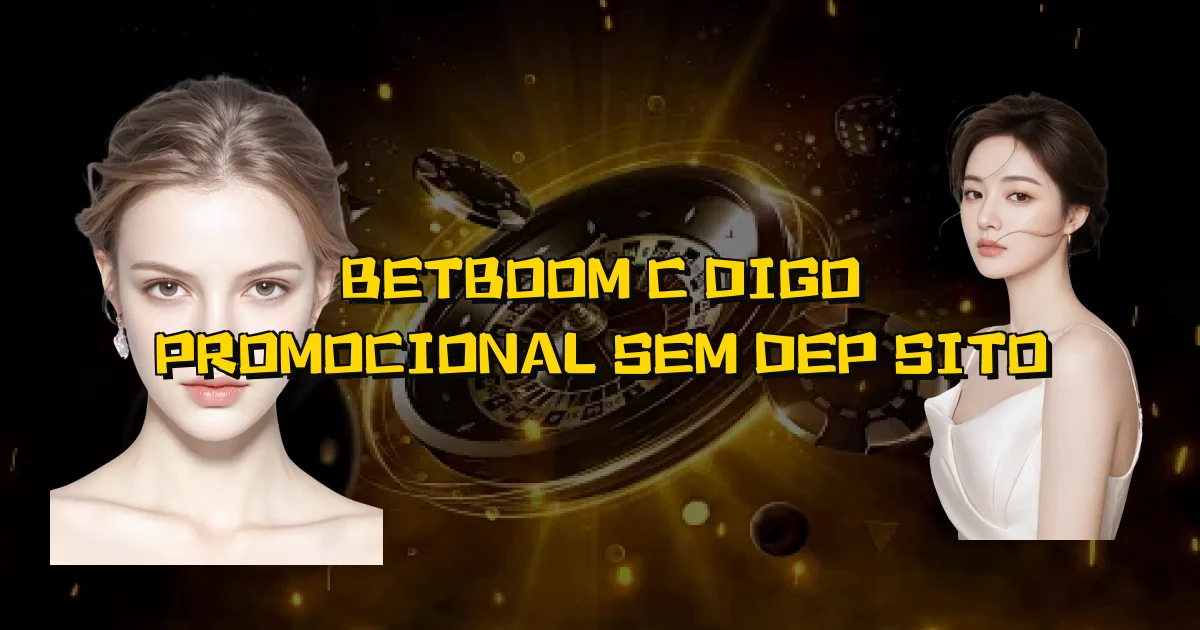 Betboom Código Promocional Sem Depósito Oficial