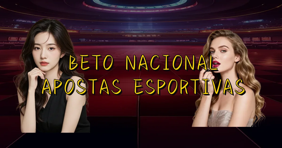 Beto Nacional Apostas Esportivas Oficial
