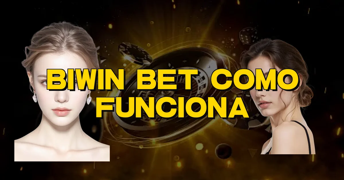 Biwin Bet Como Funciona Oficial
