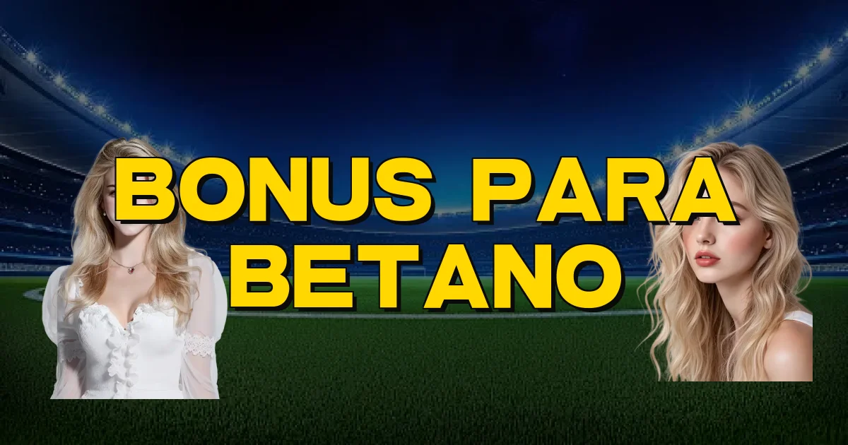 Bonus Para Betano Oficial