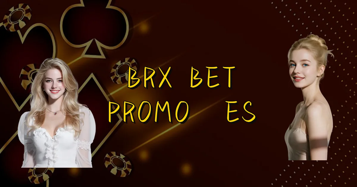 Brx Bet Promoções Oficial