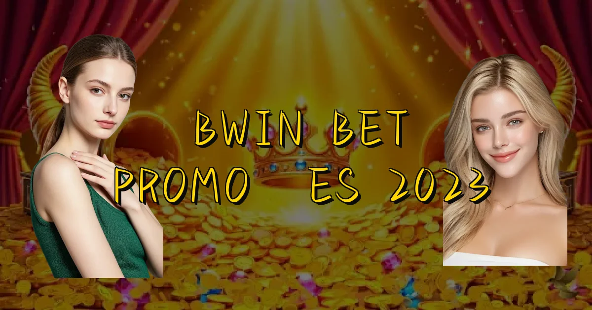 Bwin Bet Promoções 2023 Oficial