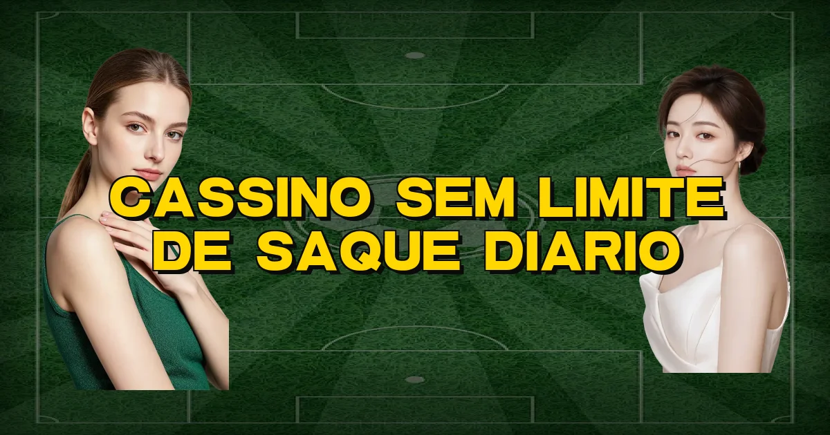 Cassino Sem Limite De Saque Diario Oficial