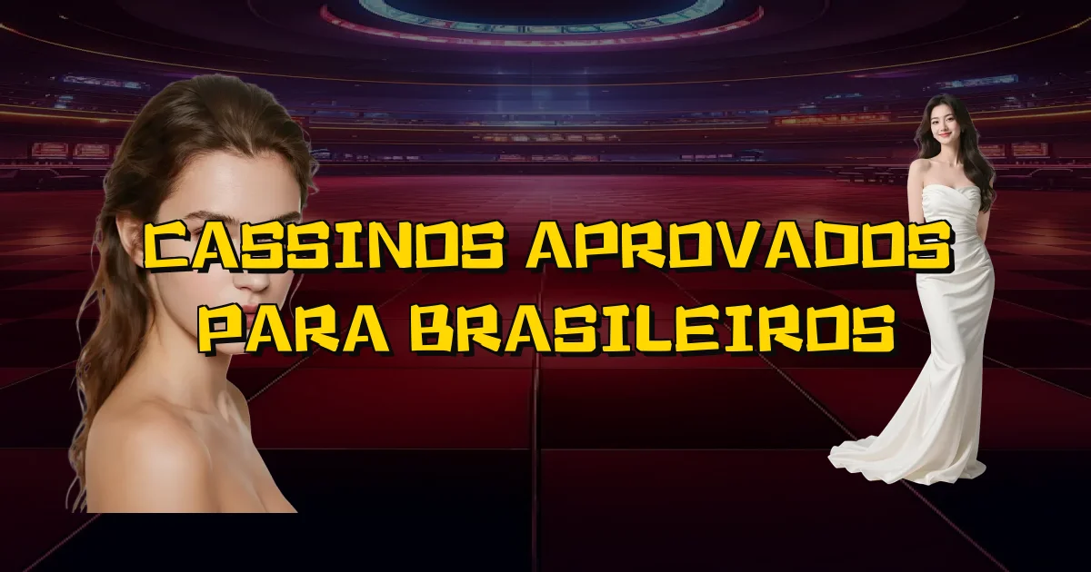 Cassinos Aprovados Para Brasileiros Oficial