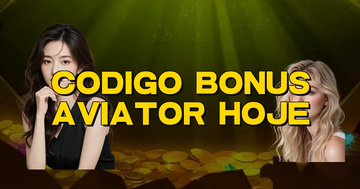Codigo Bonus Aviator Hoje Oficial