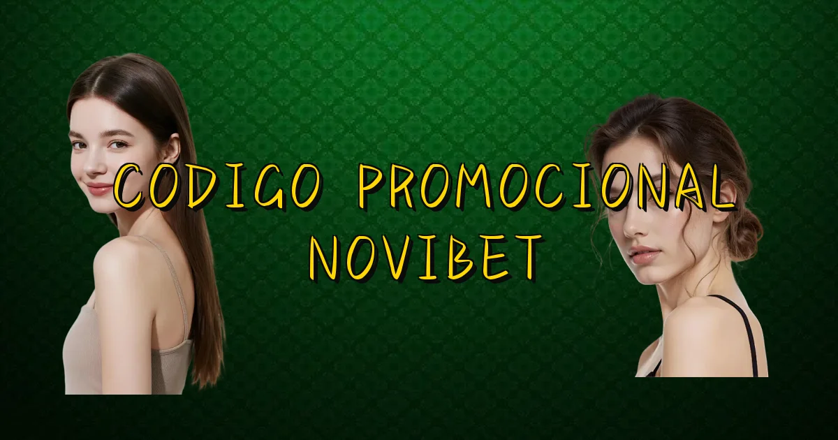 Codigo Promocional Novibet Oficial