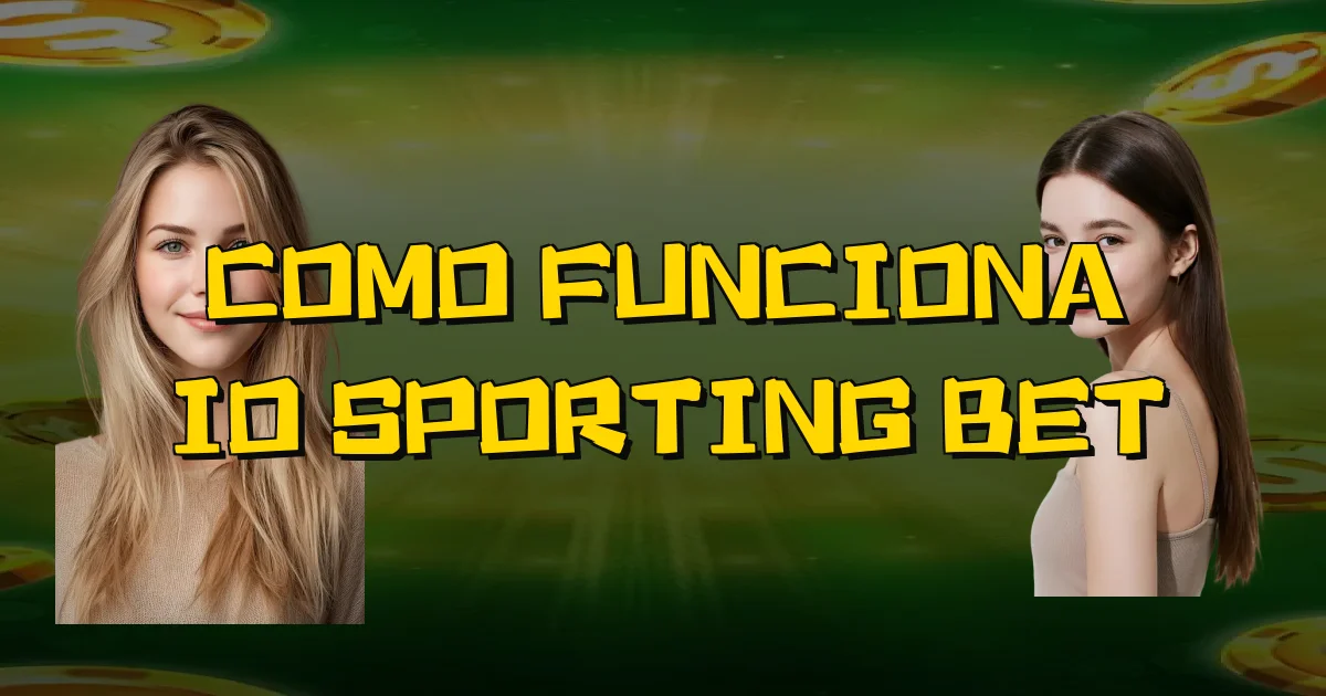 Como Funciona Io Sporting Bet Oficial