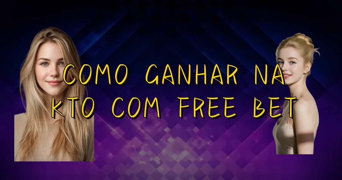 Como Ganhar Na Kto Com Free Bet Oficial
