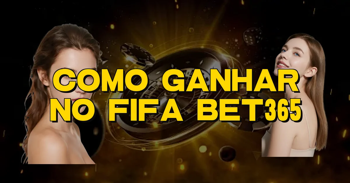 Como Ganhar No Fifa Bet365 Oficial