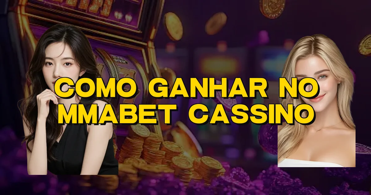 Como Ganhar No Mmabet Cassino Oficial