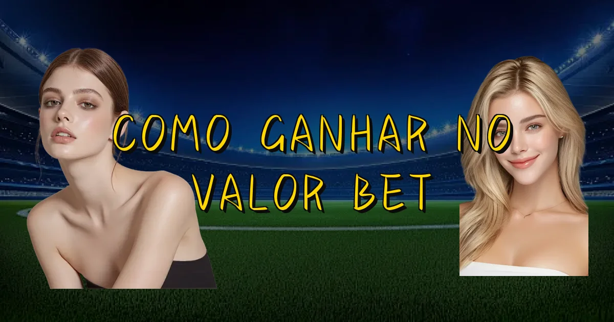 Como Ganhar No Valor Bet Oficial