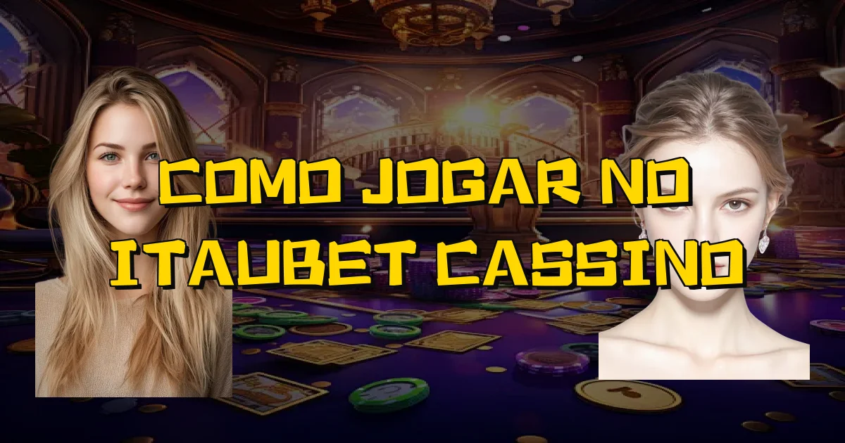 Como Jogar No Itaubet Cassino Oficial