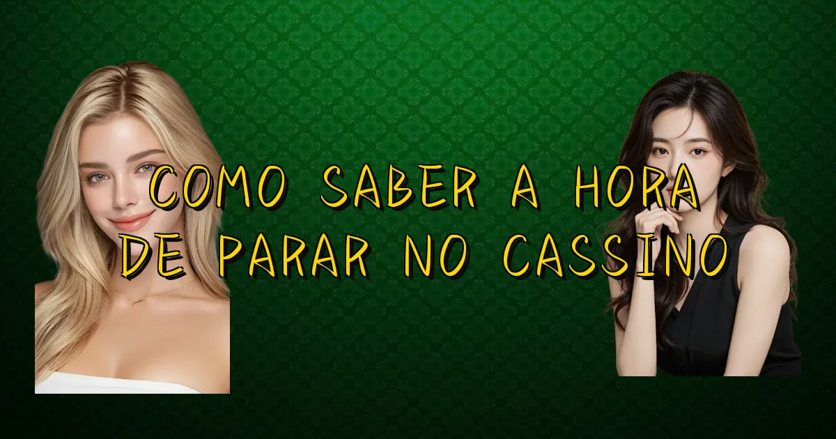 Como Saber A Hora De Parar No Cassino Oficial