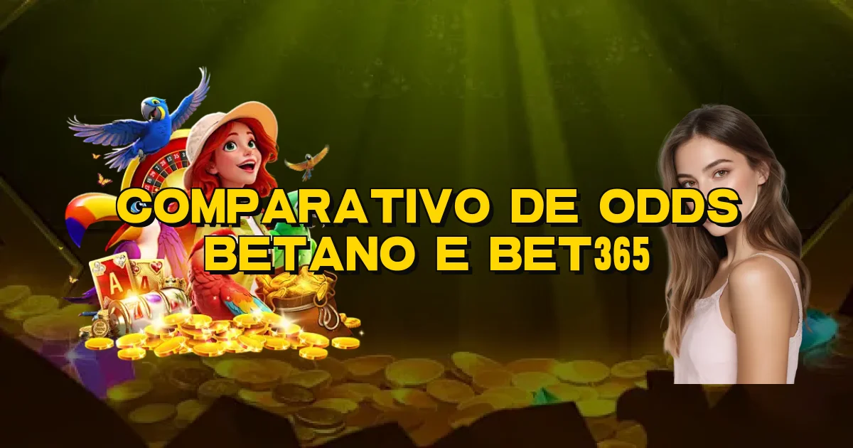 Comparativo De Odds Betano E Bet365 Oficial