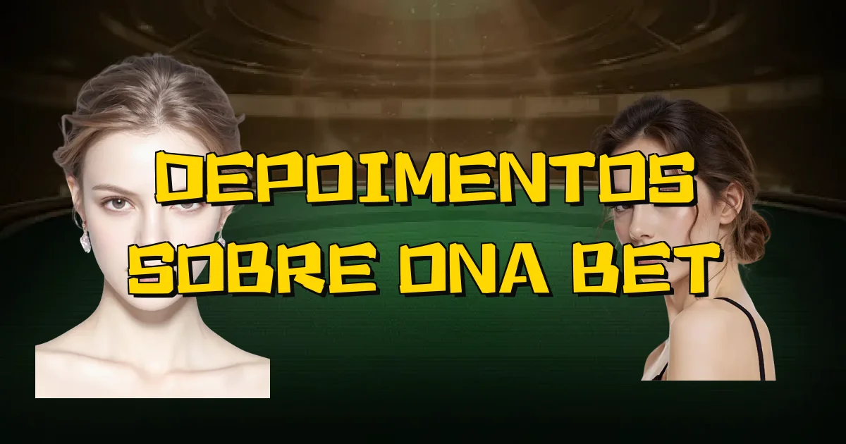 Depoimentos Sobre Ona Bet Oficial
