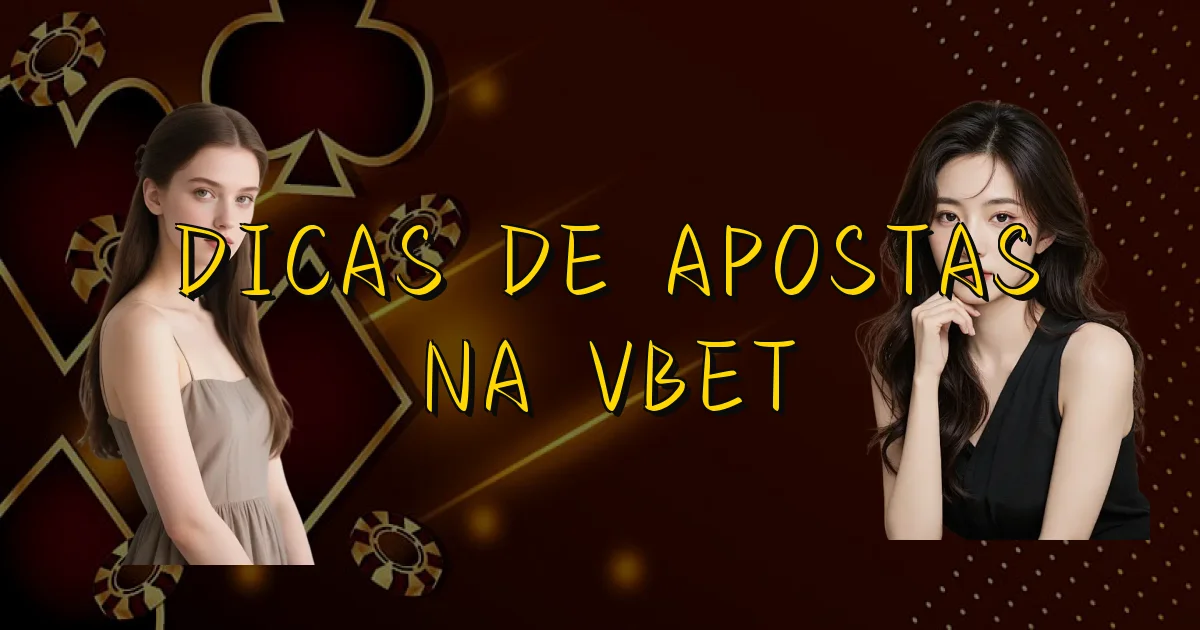 Dicas De Apostas Na Vbet Oficial