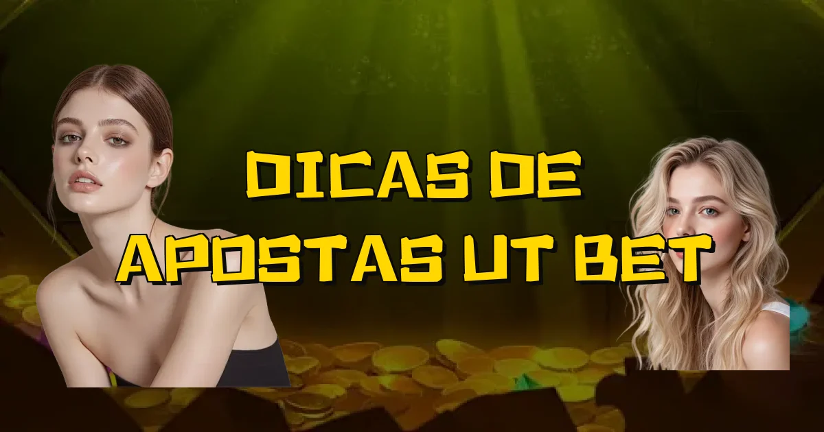 Dicas De Apostas Ut Bet Oficial