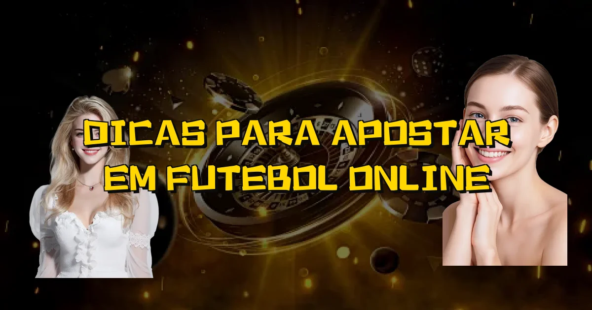 Dicas Para Apostar Em Futebol Online Oficial