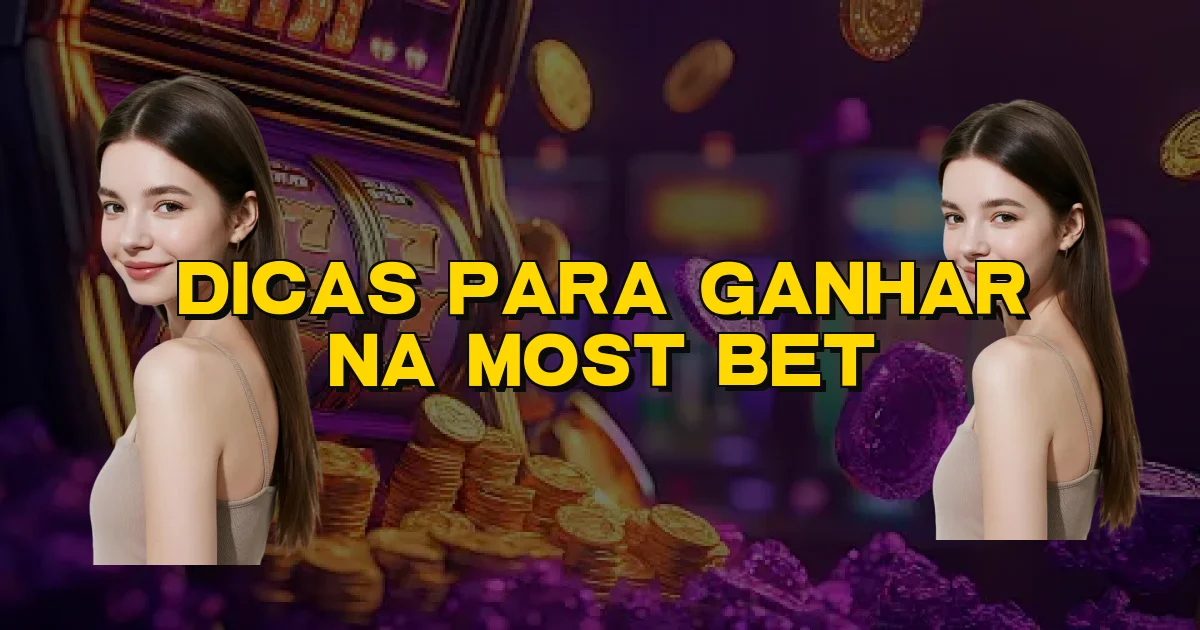 Dicas Para Ganhar Na Most Bet Oficial