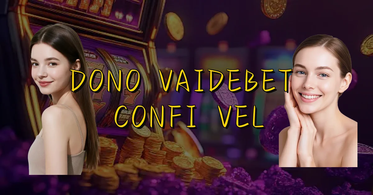 Dono Vaidebet É Confiável Oficial