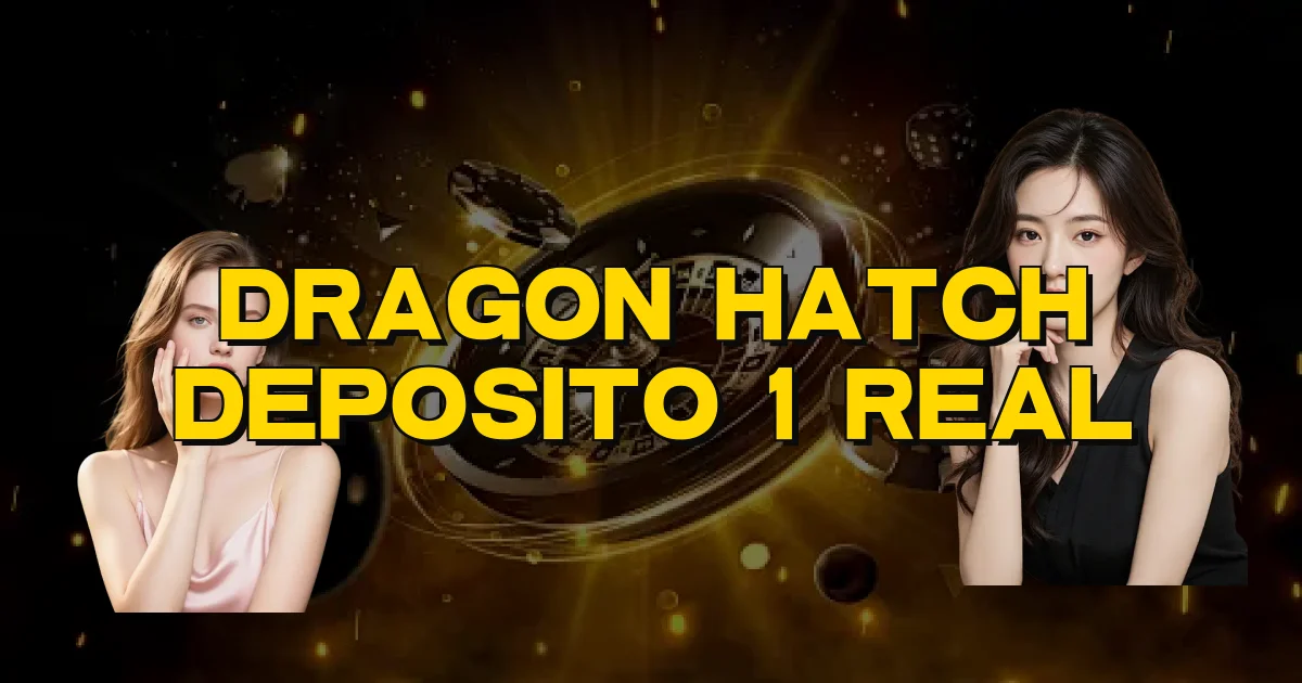 Dragon Hatch Deposito 1 Real Oficial