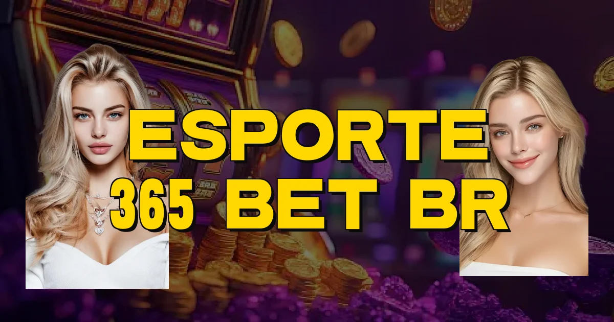 Esporte 365 Bet Br Oficial
