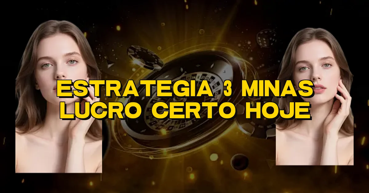Estrategia 3 Minas Lucro Certo Hoje Oficial